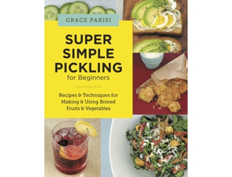 Livro Super Simple Pickling for Beginners de Grace Parisi (Inglês)