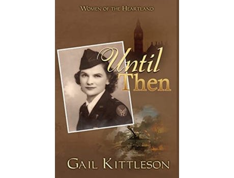 Livro Until Then Women of the Heartland de Gail Kittleson (Inglês - Capa Dura)