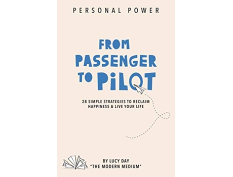 Livro From Passenger to Pilot 28 Simple Strategies to Reclaim Happiness and Live Your Life de Lucy Day (Inglês)