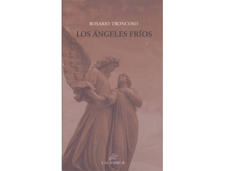 Livro Los Ángeles Fríos de Rosario Troncoso (Espanhol)