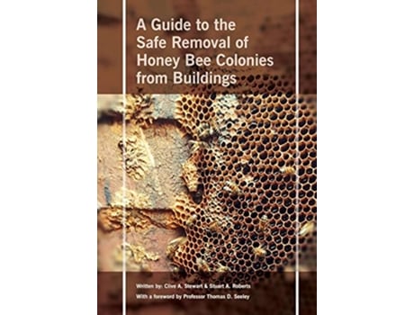 Livro Safe Removal of Honey Bee Colonies from Buildings de Clive A Stewart Stuart A Roberts (Inglês)