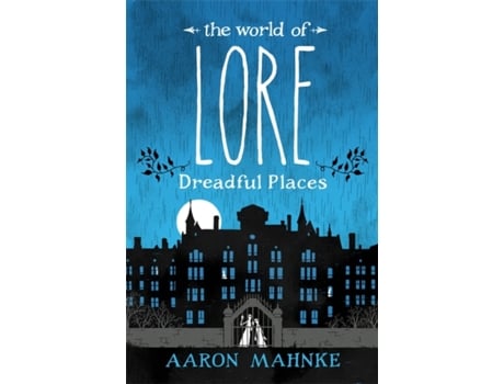 Livro the world of lore, volume 3: dreadful places de aaron mahnke (inglês)