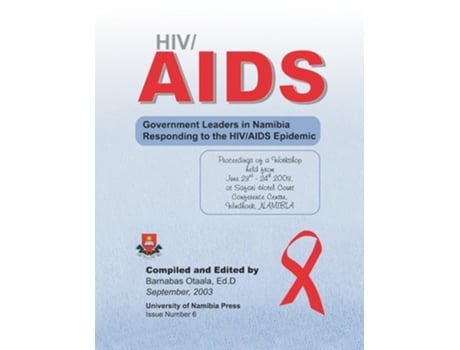 Livro HIV/AIDS. Government Leaders in Namibia Responding to the HIV/AIDS Epidemic de Editor-sport And C Ministry Of Basic Education (Inglês)