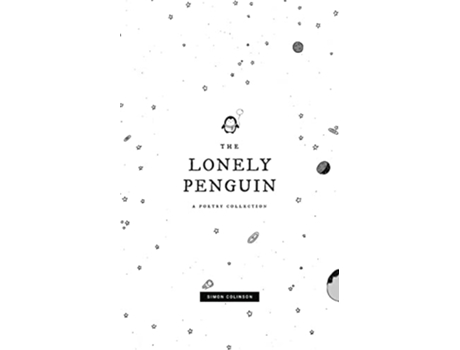 Livro The Lonely Penguin A Collection of Poetry by Simon Colinson de Simon Colinson (Inglês)