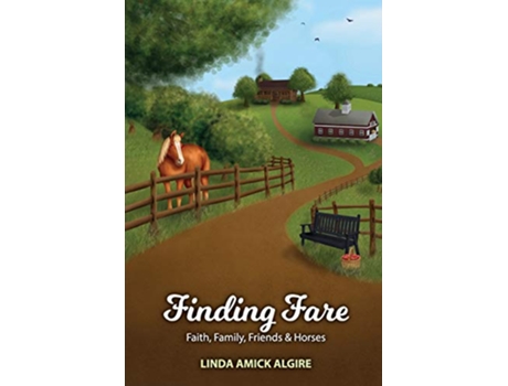 Livro Finding Fare Faith Family Friends Horses de Linda Amick Algire (Inglês)