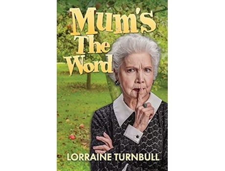 Livro Mums the Word de Lorraine Turnbull (Inglês)