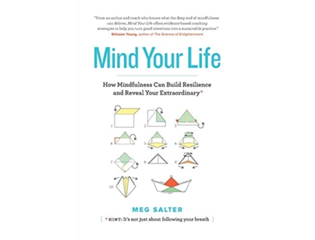 Livro Mind Your Life How Mindfulness Can Build Resilience and Reveal Your Extraordinary de Meg Salter (Inglês)