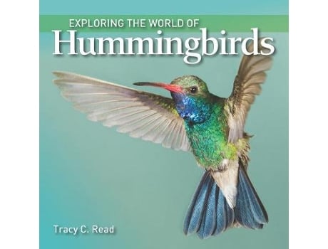 Livro exploring the world of hummingbirds de tracy c. read (inglês)