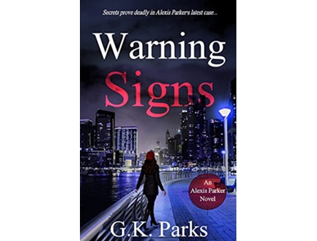 Livro Warning Signs Alexis Parker de GK Parks (Inglês)