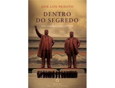 Livro Dentro do Segredo - Uma viagem na Coreia do Norte de José Luís Peixoto (Português)