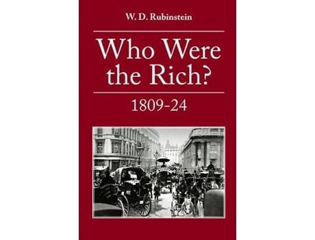 Livro who were the rich?: british wealth holders de w. d. rubinstein (inglês)