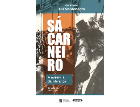 Livro Sá Carneiro, a Ausência da Liderança de Francisco Sá Carneiro (Português)