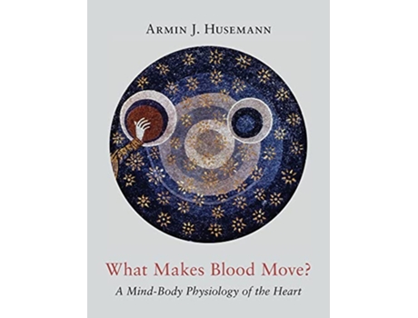 Livro What Makes Blood Move? de Armin J Husemann Md (Inglês - Capa Dura)