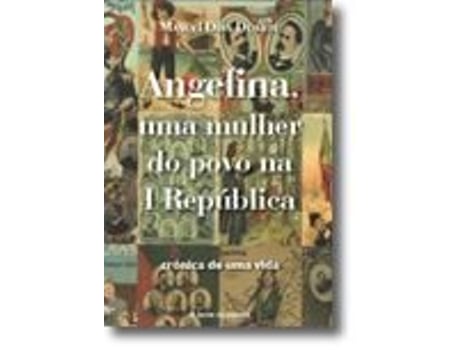 Angelina - Uma Mulher do Povo na I Republica