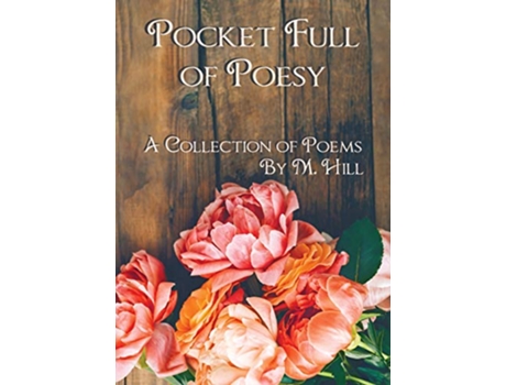 Livro Pocket Full of Poesy A Collection of Poems de M Hill (Inglês)