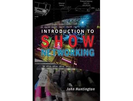 Livro Introduction to Show Networking de John Huntington (Inglês)