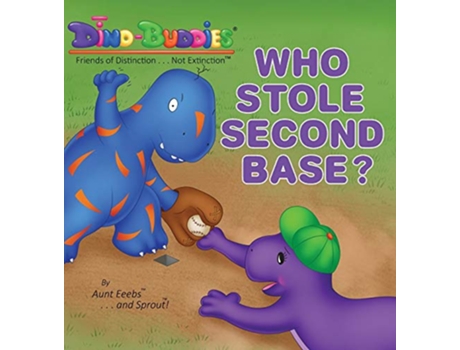 Livro Who Stole Second Base de Aunt Eeebs e Sprout (Inglês - Capa Dura)