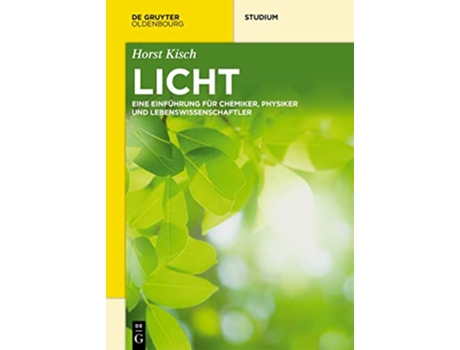 Livro Licht Eine Einführung für Chemiker Physiker und Lebenswissenschaftler De Gruyter Studium German Edition de Horst Kisch (Alemão)