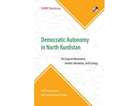 Livro Democratic Autonomy in North Kurdistan de Tatort Kurdistan (Inglês)