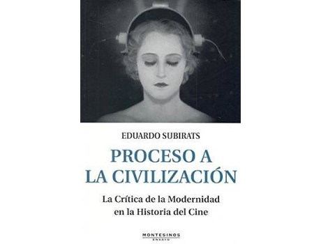 Livro Proceso a la civilización : la crítica de la modernidad en la historia del cine de Eduardo Subirats (Espanhol)