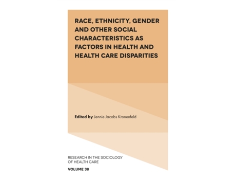 Livro Race, Ethnicity, Gender and Other Social Characteristics as Factors in Health and Health Care Disparities (Inglês)