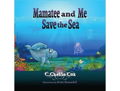 Livro Mamatee and Me Save the Sea de C Chelle Cox (Inglês)