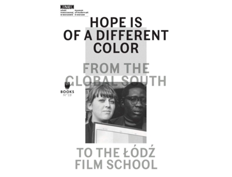 Livro Hope Is of a Different Color – From the Global South to the Lodz Film School de Magda Lipska e Monika Talarczyk (Inglês)