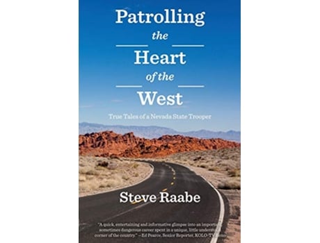 Livro Patrolling the Heart of the West: True Tales of a Nevada State Trooper de Steve Raabe (Inglês)