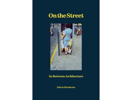 Livro On the Street de Edwin Heathcote (Inglês - Capa Dura)