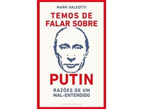 Livro Temos de Falar sobre Putin - Razões de um Mal-Entendido de Mark Galeotti (Português)