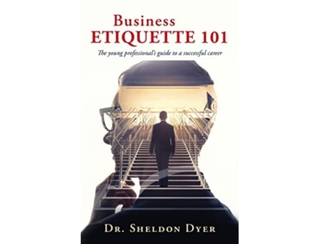 Livro Business Etiquette 101 The young professionals guide to a successful career de Sheldon Dyer Dba (Inglês)