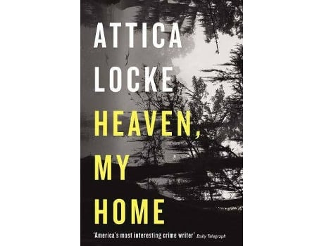 Livro Heaven My Home de Attica Locke (Inglês - 2020)