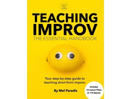 Livro Teaching Improv: The Essential Handbook: Your step-by-step guide to teaching short form improv. Mel Paradis (Inglês)