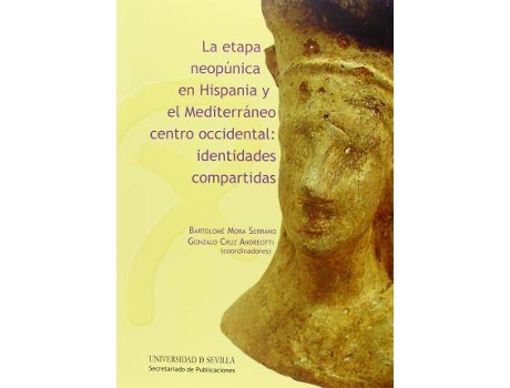 Livro La Etapa Neopunica En Hispania y El Mediterraneo Centro Occidental : Identidades Compartidas de Manuel Bendala Galan (Inglês)