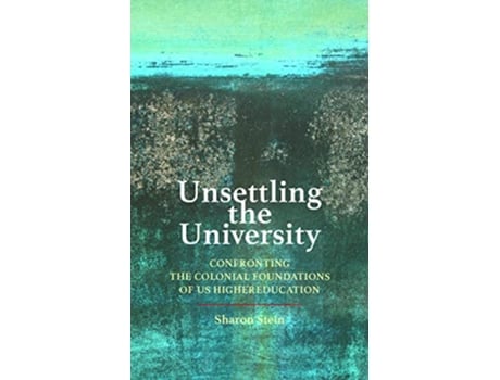 Livro Unsettling the University de Sharon Stein (Inglês - Capa Dura)