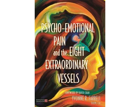 Livro psycho-emotional pain and the eight extraordinary vessels de yvonne r. farrell (inglês)