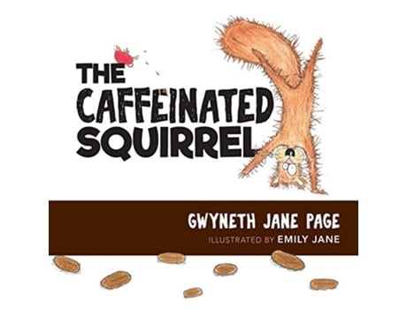 Livro The Caffeinated Squirrel de Gwyneth Jane Page (Inglês)