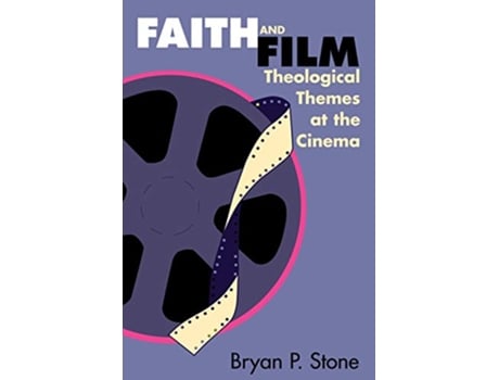 Livro Faith and Film Theological Themes at the Cinema de Bryan P Stone (Inglês)