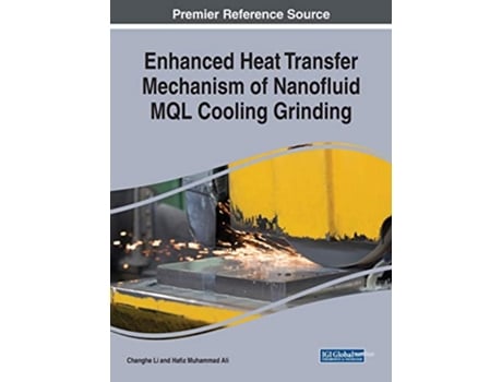 Livro Enhanced Heat Transfer Mechanism of Nanofluid MQL Cooling Grinding de Changhe Li (Inglês)