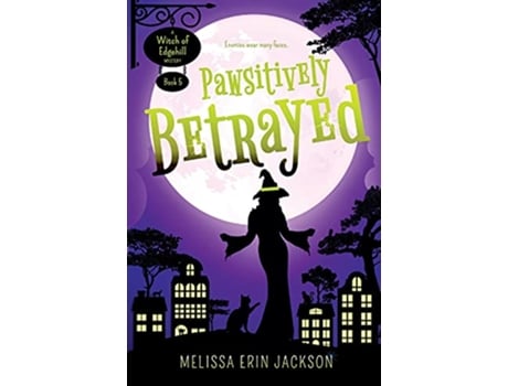 Livro Pawsitively Betrayed A Cozy Witch Mystery A Witch of Edgehill Mystery de Melissa Erin Jackson (Inglês)