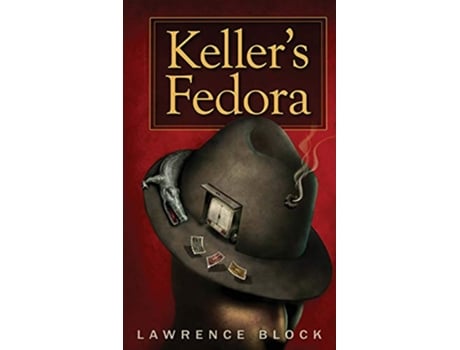 Livro Kellers Fedora de Lawrence Block (Inglês - Capa Dura)