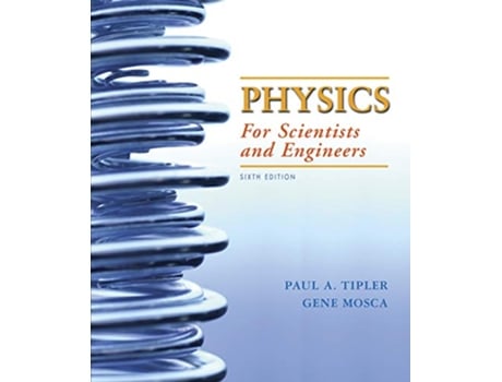 Livro Physics for Scientists and Engineers with Modern Physics, Extended Version de Paul A Tipler e Gene Mosca (Inglês)