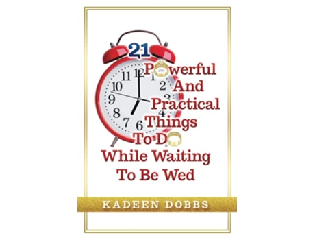 Livro 21 Powerful And Practical Things To Do While Waiting To Be Wed de Kadeen Dobbs (Inglês)