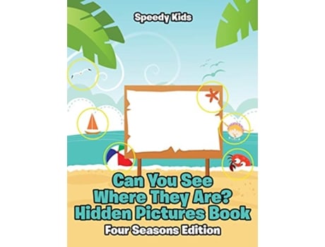 Livro Can You See Where They Are Hidden Pictures Book Four Seasons Edition de Speedy Kids (Inglês)