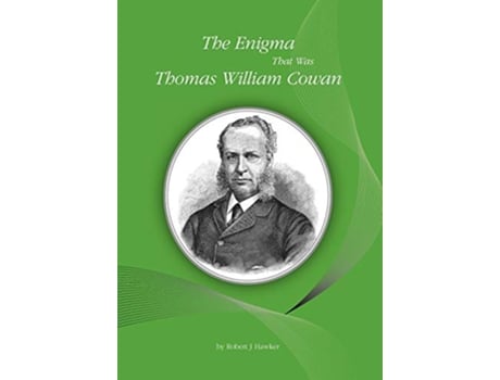 Livro The Enigma That Was Thomas William Cowan de Robert J Hawker (Inglês)