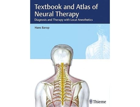 Livro Textbook and Atlas of Neural Therapy Diagnosis and Therapy with Local Anesthetics de Hans Barop (Inglês)