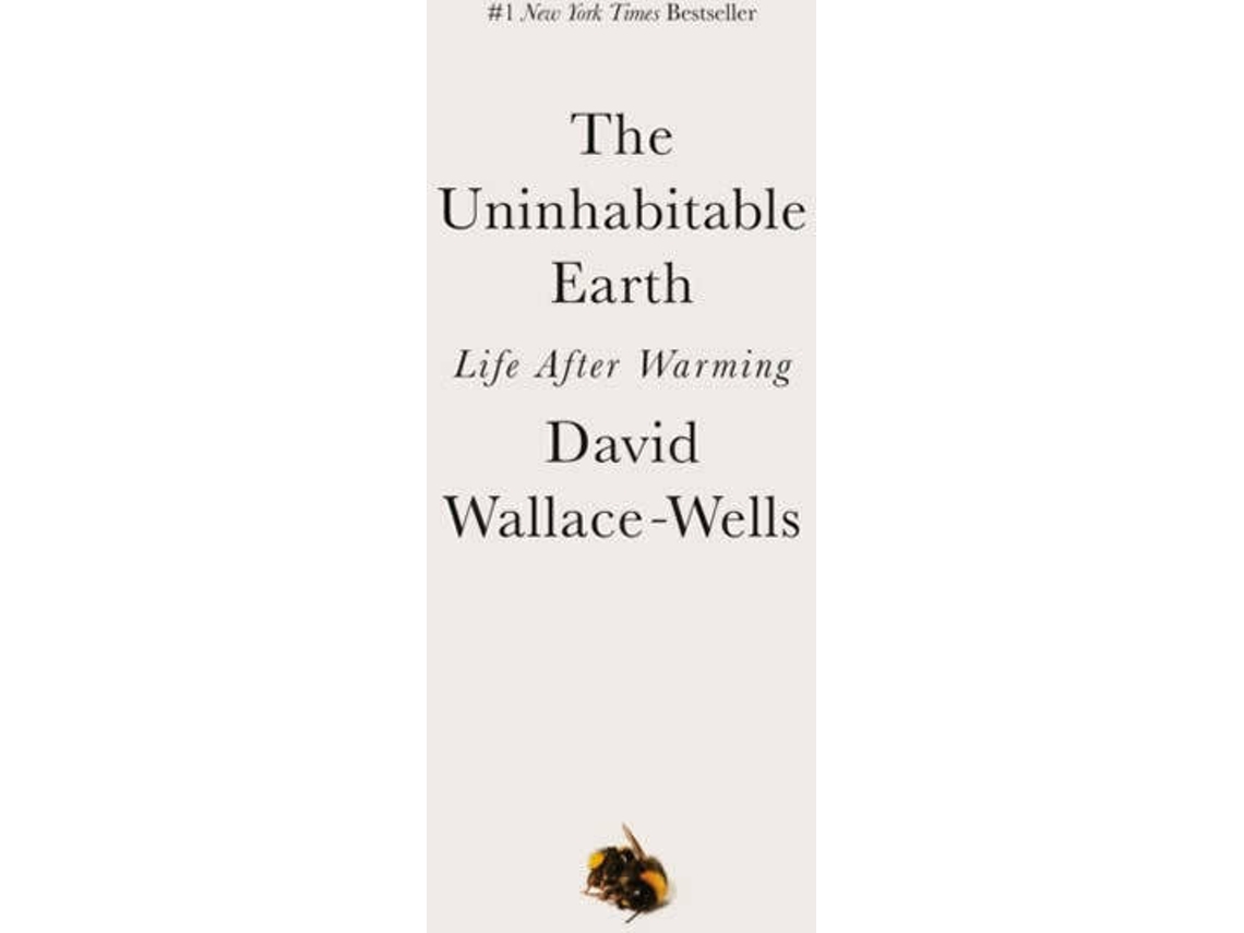 Livro The Uninhabitable Earth De David Wallace Wells Worten Pt