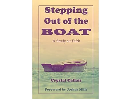 Livro Stepping Out of the Boat de Crystal Callais (Inglês)