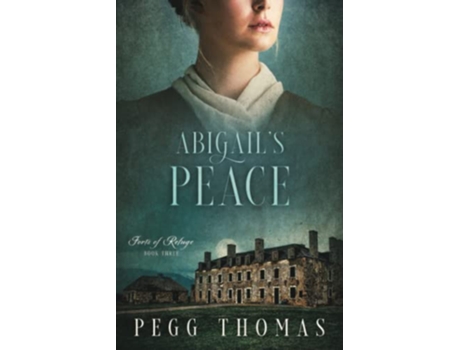 Livro Abigails Peace Forts of Refuge Book Three de Pegg Thomas (Inglês)