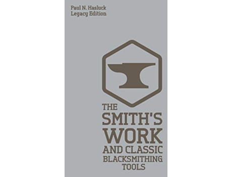 Livro Smiths Work And Classic Blacksmithing Tools de Paul N Hasluck (Inglês - Capa Dura)